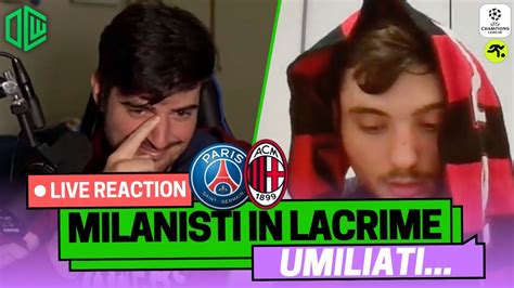 Psg Milan Imbarazzanti E Senza Voglia Tifosiamo Youtube