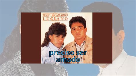 Preciso ser amado Zezé di Camargo e Luciano Sertanejo YouTube