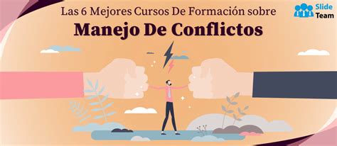 Los 6 Mejores Cursos De Formación Sobre Gestión De Conflictos