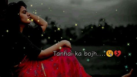 Tanhai Ka Bojh 😢💔🥀 Broken Heart Status😢💔🥀 Sad Status😢💔🥀 Youtube