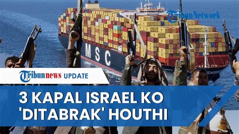 3 Kapal Milik Israel Dan AS Hancur Tertancap Rudal Houthi Imbas Masuk