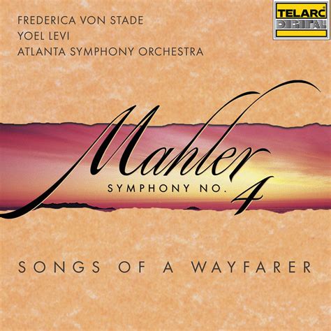 Mahler Symphony No 4 In G Major Songs Of A Wayfarer By Yoel Levi