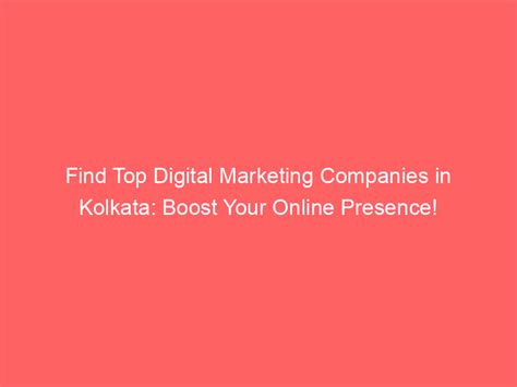 Find Top Digital Marketing Companies In Kolkata Boost Your Online