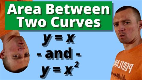 FIND THE AREA BETWEEN THE CURVES Y X AND Y X 2 How To Find Area