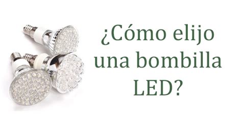 Guía Para Comprar Bombillas Led Campoloco Muebles Y Decoración