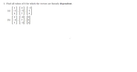 Solved 1 Find All Values Of H For Which The Vectors Are Chegg