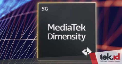 MediaTek Memperkenalkan Chipset Baru Dimensity 6300