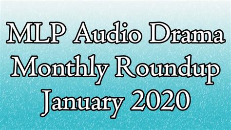 Mlp Audio Drama Monthly Review January Youtube