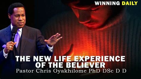 The New Life Experience Of The Believer Pastor Chris Oyakhilome Youtube