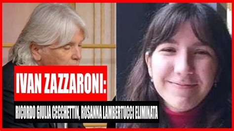 Ivan Zazzaroni Ricorda Giulia Cecchettin Rosanna Lambertucci Eliminata