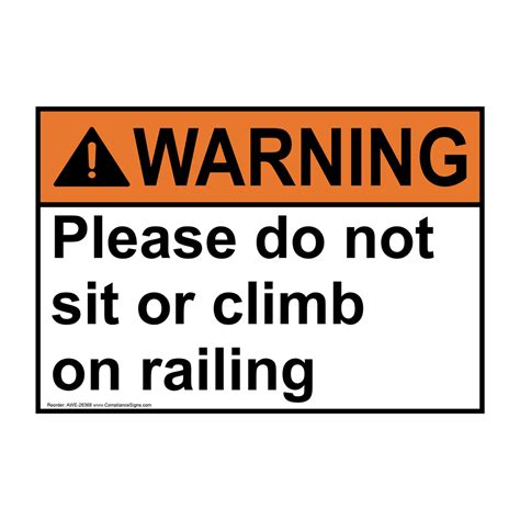 Ansi Please Do Not Sit Or Climb On Railing Sign Awe 28368