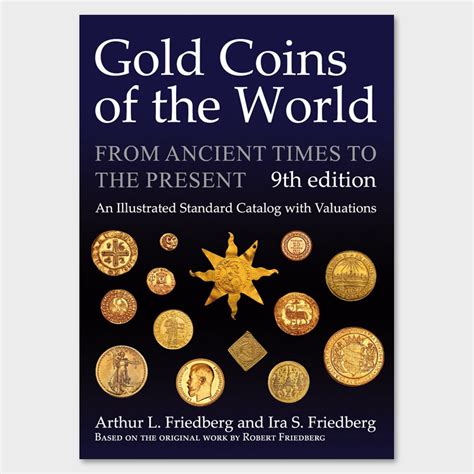 Arthur Friedberg – Gold Coins of The World, 2017 – GoldDucats.com