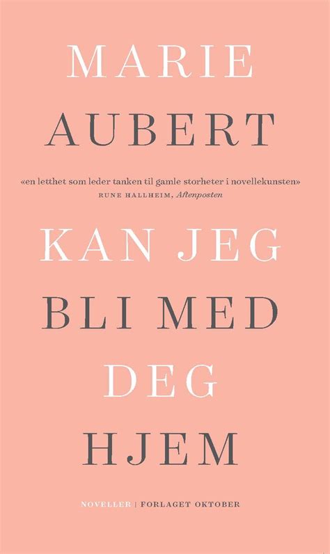 Kan Jeg Bli Med Deg Hjem By Marie Aubert Goodreads