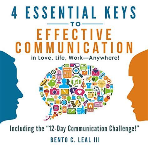 Essential Keys To Effective Communication In Love Life Work