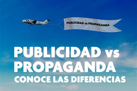 Efectovisual Publicidad Vs Propaganda Entendiendo Las Diferencias