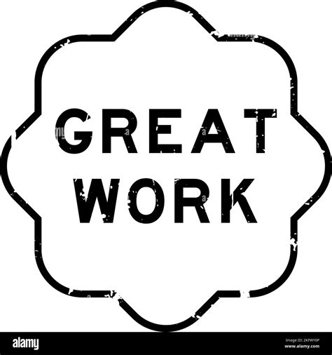 Grunge Black Great Work Word Rubber Seal Stamp On White Background