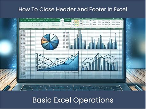 Excel Tutorial How To Close Header And Footer In Excel Excel