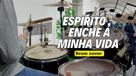 Esp Rito Enche A Minha Vida Drum Cover Vers O Celebrada Youtube