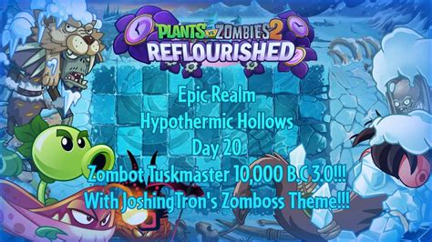 Pvz 2 Reflourished Epic Realm Hypothermic Hollows Day 20 Zombot Tuskmaster 10 000 B C 3