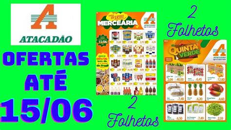 AtacadÃo Ofertas AtÉ 15062023 Folhetos Super Ofertas Merearia E