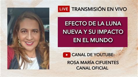 En Vivo Efecto De La Luna Nueva Y Su Impacto En El Mundo Youtube