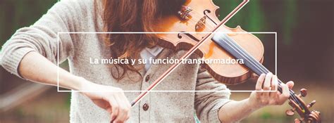 El Arte La M Sica Y Su Funci N Transformadora Filosofia Para La Vida