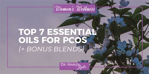 Top 7 Essential Oils For Pcos Bonus Blends Dr Mariza Snyder