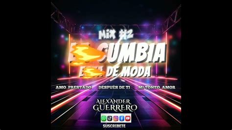 La Cumbia Esta De Moda Mix 2 Dj Alexander Guerrero { Amor Prestado