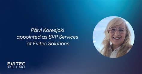 Päivi Karesjoki Appointed As Svp Services At Evitec Solutions Expert