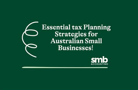 Essential Tax Planning Strategies For Small Businesses In Australia