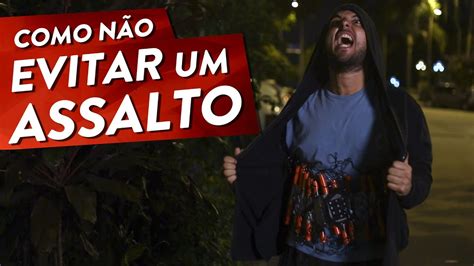 Como NÃo Evitar Um Assalto Youtube