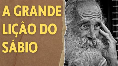 O Sábio e seu GRANDE Ensinamento Sábio e seu Discípulo YouTube