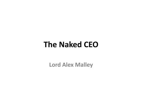 The Naked CEO By Lord Alex Malley Book Summary By D Shivakumar