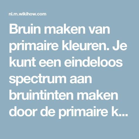 Bruin Maken Van Primaire Kleuren Artofit