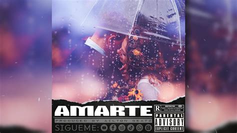 Amarte Beat Rap Romántico Uso Libre Prod Ailton Beatz Youtube