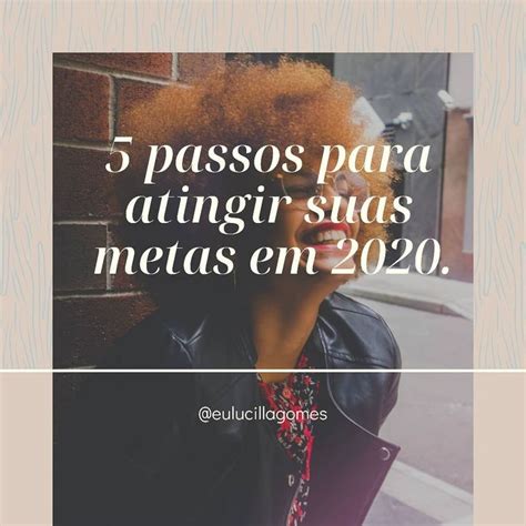 5 Passos Para Atingir Suas Metas Em 2020 Passo A Passo