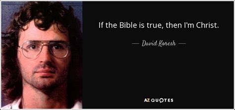 QUOTES BY DAVID KORESH | A-Z Quotes