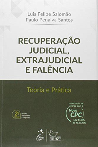 Recuperacao Judicial Extrajudicial E Falencia Teoria E Pratica Luis