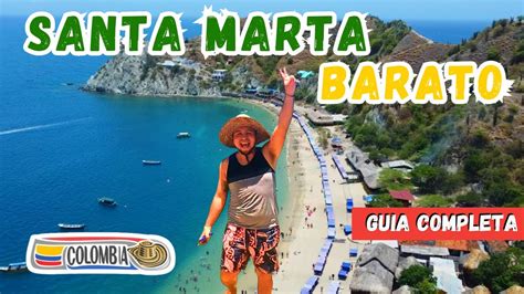 SANTA MARTA Un destino de playa muy económico QUE HACER CÓMO