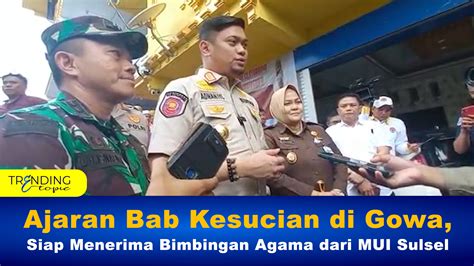 Ajaran Bab Kesucian Di Gowa Siap Menerima Bimbingan Agama Dari Mui