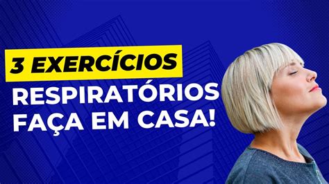 Exerc Cios Respirat Rios Para Fazer Sem Sair De Casa Gripe Covid