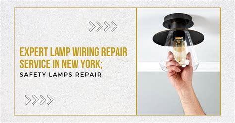 Expert Lamp Wiring Repair Service In New York; Safety Lamps Repair