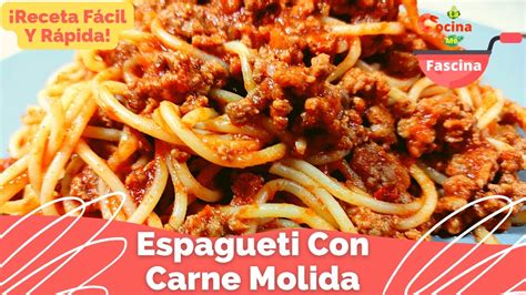 Espagueti Con Carne Molida Facil Y Rapido Youtube