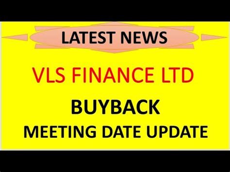 vls finance  share latest news buyback meeting date update