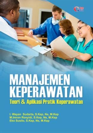 MANAJEMEN KEPERAWATAN Teori Aplikasi Pratik Keperawatan