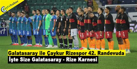 Galatasaray Ile Aykur Rizespor Randevuda Te Size Galatasaray