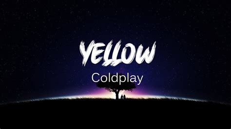 Coldplay Yellow Lyrics Youtube