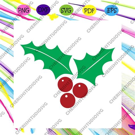 Christmas Holly Svg Christmas Svg Mistletoe Svg Winter Svg