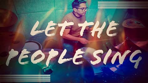 Let The People Sing By Jesus Culture Drum Cover Play Through Alex