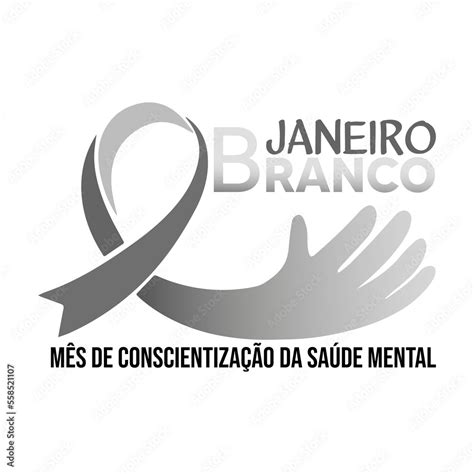 Janeiro Branco Janeiro Branco SaÚde Mental Janeiro Branco MÊs De